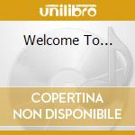 Welcome To... cd