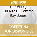 (LP Vinile) Du-Rites - Gamma Ray Jones vinile