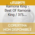 Ramona King - Best Of Ramona King / It'S In His Kiss cd musicale