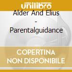 Alder And Elius - Parentalguidance cd