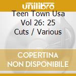 Teen Town Usa Vol 26: 25 Cuts / Various cd