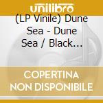 (LP Vinile) Dune Sea - Dune Sea / Black Vinyl vinile