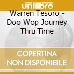 Warren Tesoro - Doo Wop Journey Thru Time cd