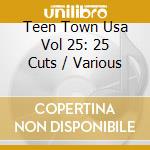 Teen Town Usa Vol 25: 25 Cuts / Various cd