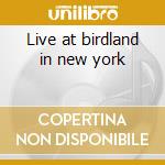 Live at birdland in new york