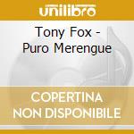 Tony Fox - Puro Merengue cd