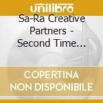 Sa-Ra Creative Partners - Second Time Around (2 Cd) cd