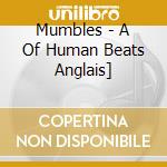 Mumbles - A Of Human Beats Anglais] cd