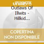 Outlaws Of Illwits - Hillkid Revenge cd