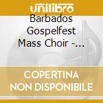 Barbados Gospelfest Mass Choir - Coming Of Age Concert cd musicale di Barbados Gospelfest Mass Choir