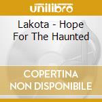 Lakota - Hope For The Haunted cd