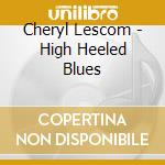 Cheryl Lescom - High Heeled Blues cd