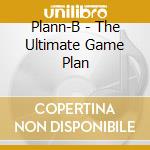 Plann-B - The Ultimate Game Plan cd
