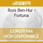 Roni Ben-Hur - Fortuna cd musicale di Roni Ben