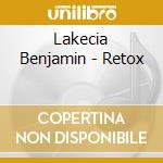 Lakecia Benjamin - Retox cd musicale di Lakecia Benjamin