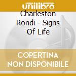 Charleston Rondi - Signs Of Life cd