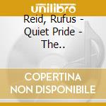 Reid, Rufus - Quiet Pride - The.. cd musicale di Reid, Rufus