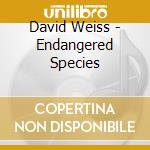 David Weiss - Endangered Species cd musicale di David Weiss