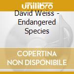 David Weiss - Endangered Species cd
