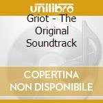 Griot - The Original Soundtrack cd