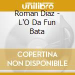 Roman Diaz - L'O Da Fun Bata cd
