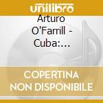 Arturo O'Farrill - Cuba: Conversation Continues (2 Cd) cd musicale di O'farrill,arturo