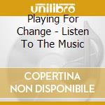 Playing For Change - Listen To The Music cd