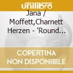 Jana / Moffett,Charnett Herzen - 'Round The World cd musicale