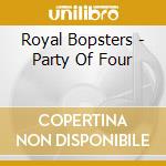 Royal Bopsters - Party Of Four cd