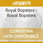 Royal Bopsters - Royal Bopsters cd