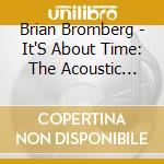 Brian Bromberg - It'S About Time: The Acoustic Project cd