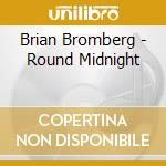 Brian Bromberg - Round Midnight cd