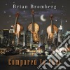 Brian Bromberg - Compared To That cd