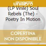 (LP Vinile) Soul Rebels (The) - Poetry In Motion lp vinile