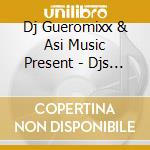 Dj Gueromixx & Asi Music Present - Djs Unidos Por La Cumbia Vol. 1 cd