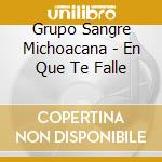 Grupo Sangre Michoacana - En Que Te Falle cd