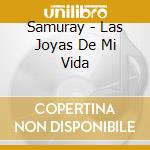 Samuray - Las Joyas De Mi Vida cd