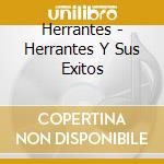 Herrantes - Herrantes Y Sus Exitos cd