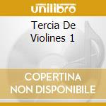 Tercia De Violines 1 cd