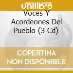 Voces Y Acordeones Del Pueblo (3 Cd) cd musicale di Various Artists
