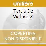 Tercia De Violines 3 cd