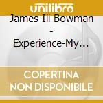 James Iii Bowman - Experience-My Perspective cd