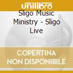 Sligo Music Ministry - Sligo Live cd