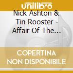 Nick Ashton & Tin Rooster - Affair Of The Heart cd