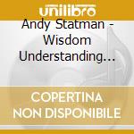 Andy Statman - Wisdom Understanding Knowledge cd