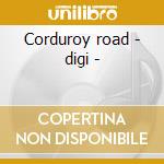 Corduroy road - digi - cd musicale di Goldmund