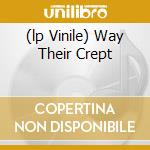 (lp Vinile) Way Their Crept cd
