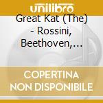 Great Kat (The) - Rossini, Beethoven, Paganini And Shredfest cd
