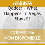 Qadeer - What Happens In Vegas Stays!!! cd