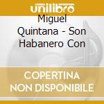 Miguel Quintana - Son Habanero Con cd